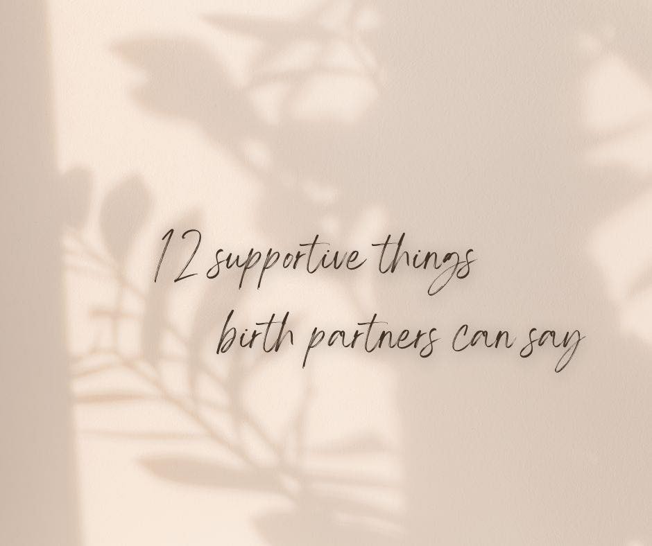 Birth Partner Support: 12 Powerful Phrases That Make All the Difference